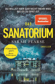 Title: Das Sanatorium: Thriller. - Reese Witherspoon Buchclub-Auswahl, Author: Sarah Pearse