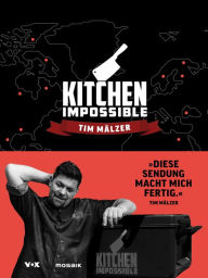 Title: Kitchen Impossible, Author: Tim Mälzer