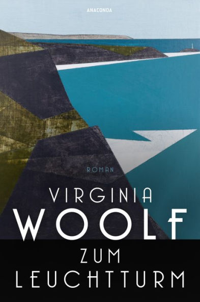 Zum Leuchtturm. Roman: Neu übersetzt von Buchpreisträgerin Antje Rávik Strubel - »Bei weitem das beste meiner Bücher« Virginia Woolf