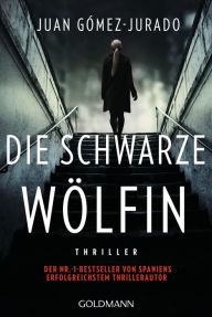 Title: Die schwarze Wölfin: Thriller - vom Autor von 