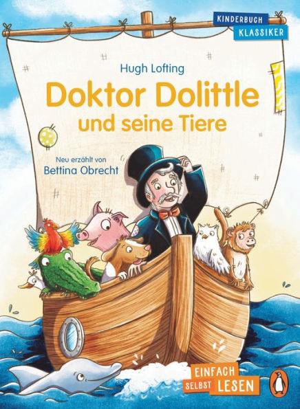 Penguin JUNIOR - Einfach selbst lesen: Kinderbuchklassiker - Doktor Dolittle und seine Tiere: Einfach selbst lesen ab 7 Jahren