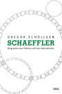 Schaeffler. Biographie einer Familie und ihres Unternehmens