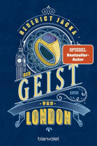 Title: Der Geist von London: Roman, Author: Benedict Jacka
