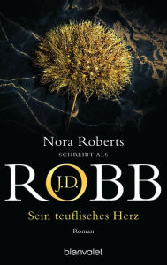 Title: Sein teuflisches Herz: Roman, Author: J. D. Robb