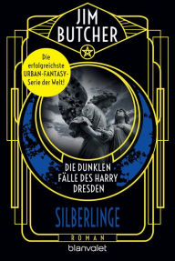 Title: Die dunklen Fälle des Harry Dresden - Silberlinge: Roman, Author: Jim Butcher