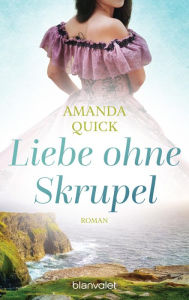 Title: Liebe ohne Skrupel: Roman, Author: Amanda Quick