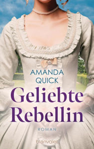Title: Geliebte Rebellin: Roman, Author: Amanda Quick