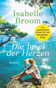 Title: Die Insel der Herzen: Roman, Author: Isabelle Broom