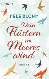 Title: Dein Flüstern im Meereswind: Roman, Author: Nele Blohm