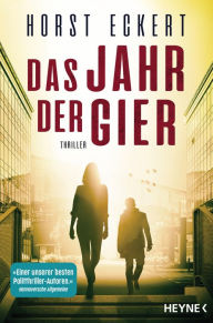 Title: Das Jahr der Gier: Thriller, Author: Horst Eckert