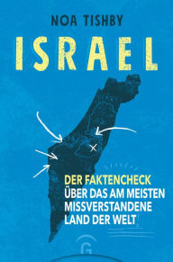 Title: Israel: Der Faktencheck über das am meisten missverstandene Land der Welt, Author: Noa Tishby