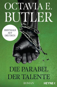 Title: Die Parabel der Talente: Roman, Author: Octavia E. Butler