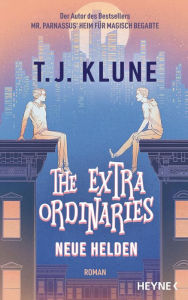 Title: The Extraordinaries - Neue Helden: Roman, Author: TJ Klune