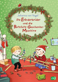 Title: Die Erfinderbrüder und die Ratzfatz-Geschenke-Maschine: Freche Vorlesegeschichte für Kinder ab 5 Jahren, Author: Johanna von Vogel