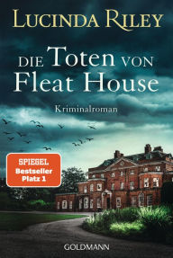 Title: Die Toten von Fleat House: Ein atmosphärischer Kriminalroman von der Bestsellerautorin der 