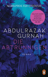 Title: Die Abtrünnigen / Desertion, Author: Abdulrazak Gurnah