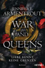 War and Queens - Liebe kennt keine Grenzen: Roman