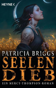Title: Seelendieb: Mercy Thompson 13 - Roman, Author: Patricia Briggs