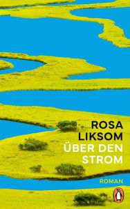 Title: Über den Strom: Roman, Author: Rosa Liksom