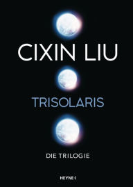 Title: Trisolaris - Die Trilogie, Author: Cixin Liu