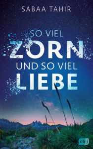 Title: So viel Zorn und so viel Liebe: Ein bewegender Coming-of-Age-Roman von der Autorin der Platz-1-New-York-Times-Bestsellerreihe 