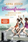 Traumfrauen. Minirock und neue Zeiten: Roman