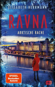 Title: RAVNA - Arktische Rache: Nordic All-Age-Thriller der SPIEGEL-Bestsellerautorin, Author: Elisabeth Herrmann