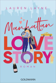 Title: Manhattan Love Story: Roman, Author: Lauren Layne