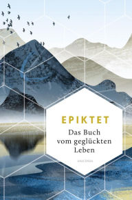 Title: Das Buch vom geglückten Leben, Author: Epiktet