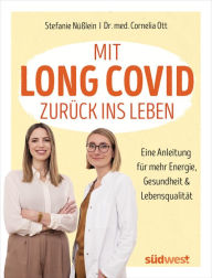 Title: Mit Long Covid zurück ins Leben: Eine Anleitung für mehr Energie, Gesundheit und Lebensqualität, Author: Stefanie Nüßlein