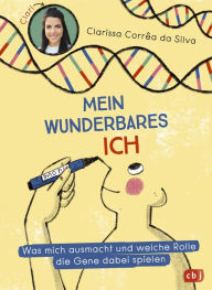 Title: Mein wunderbares Ich - Was mich ausmacht und welche Rolle die Gene dabei spielen: Das erste Kindersachbuch über Epigenetik von 