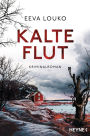 Kalte Flut: Kriminalroman - Bestsellerspannung aus Finnland: Helsinkis schönste Insel zeigt ihr dunkelstes Gesicht