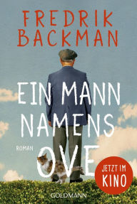 Title: Ein Mann namens Ove: Roman - Jetzt im Kino mit Tom Hanks - Ein Mann namens Otto, Author: Fredrik Backman