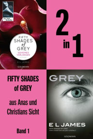 Title: 2in1 Fifty Shades of Grey aus Anas und Christians Sicht: Geheimes Verlangen und Grey in einem Band, Author: E L James