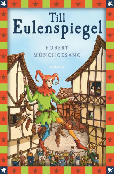 Robert Münchgesang, Till Eulenspiegel: Vollständige, ungekürzte Ausgabe