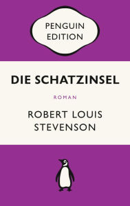 Title: Die Schatzinsel: Roman - Penguin Edition (Deutsche Ausgabe) - Die kultige Klassikerreihe - ausgezeichnet mit dem German Brand Award 2022, Author: Robert Louis Stevenson