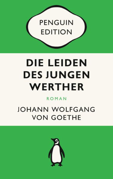 Die Leiden des jungen Werther: Briefroman - Penguin Edition (Deutsche