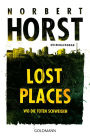Lost Places: Wo die Toten schweigen - Kriminalroman