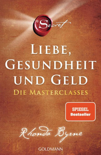 The Secret - Liebe, Gesundheit und Geld: Die Masterclasses