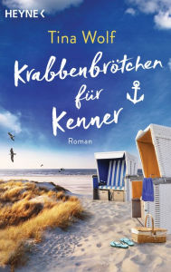 Title: Krabbenbrötchen für Kenner: Roman, Author: Tina Wolf