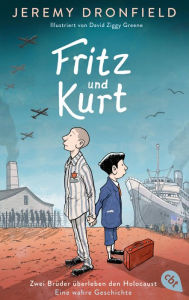 Title: Fritz und Kurt - Zwei Brüder überleben den Holocaust. Eine wahre Geschichte, Author: Jeremy Dronfield