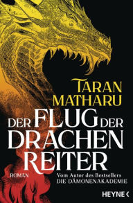 Title: Der Flug der Drachenreiter: Roman, Author: Taran Matharu