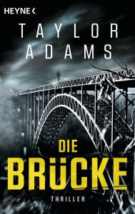 Title: Die Brücke: Thriller, Author: Taylor Adams