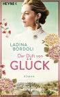 Der Duft von Glück: Roman