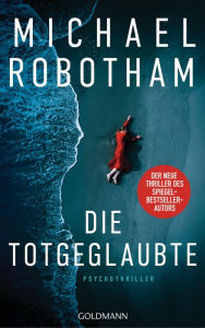 Title: Die Totgeglaubte (Haven 4): Psychothriller, Author: Michael Robotham