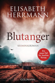 Title: Blutanger: Kriminalroman, Author: Elisabeth Herrmann