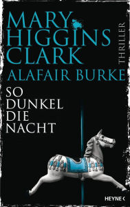 Title: So dunkel die Nacht: Thriller, Author: Mary Higgins Clark