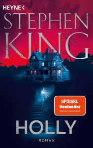 Free downloadable free ebooks Holly (German Edition) by Stephen King, Bernhard Kleinschmidt FB2 iBook