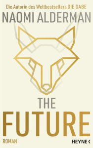 Title: The Future: Roman, Author: Naomi Alderman