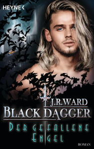Title: Der gefallene Engel: Black Dagger 39 - Roman, Author: J. R. Ward